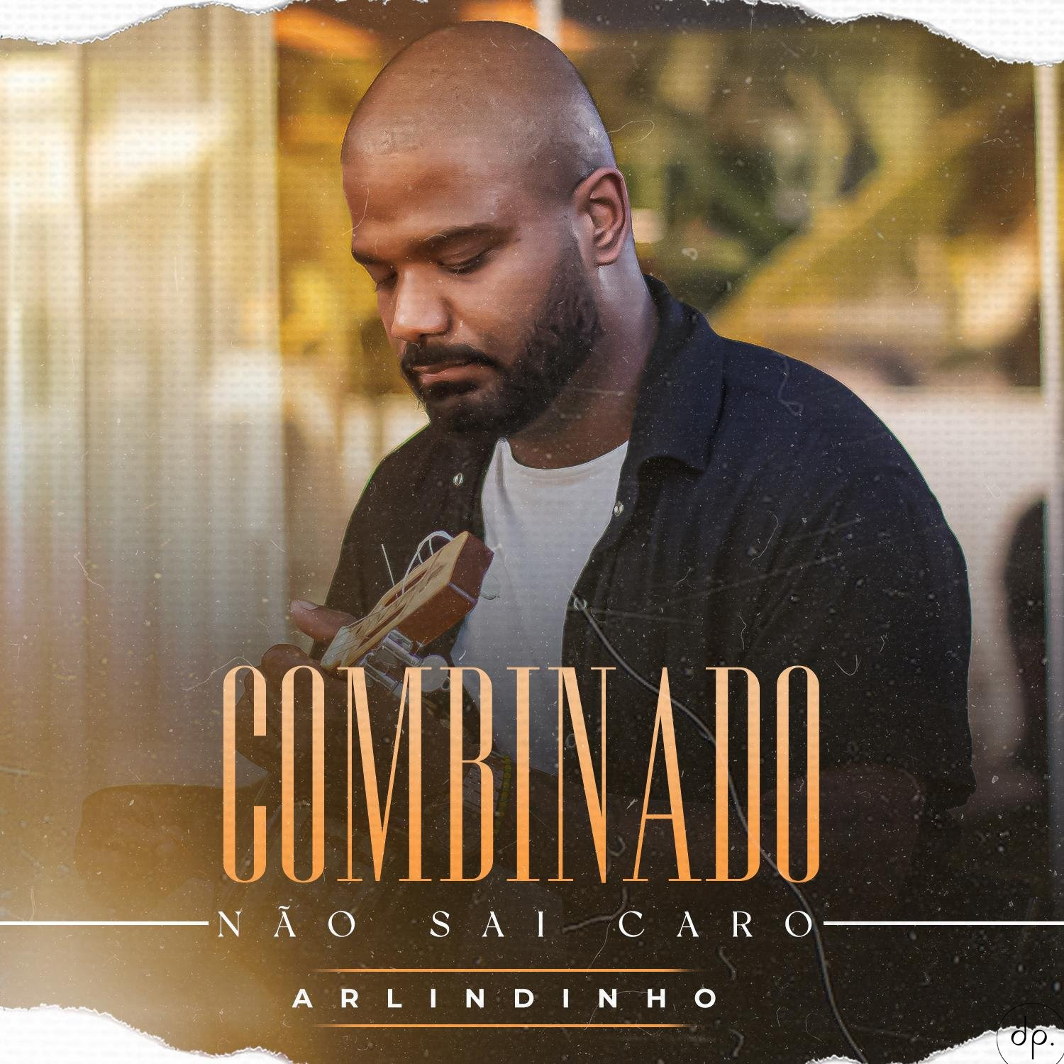 Arlindinho - Combinado Não Sai Caro