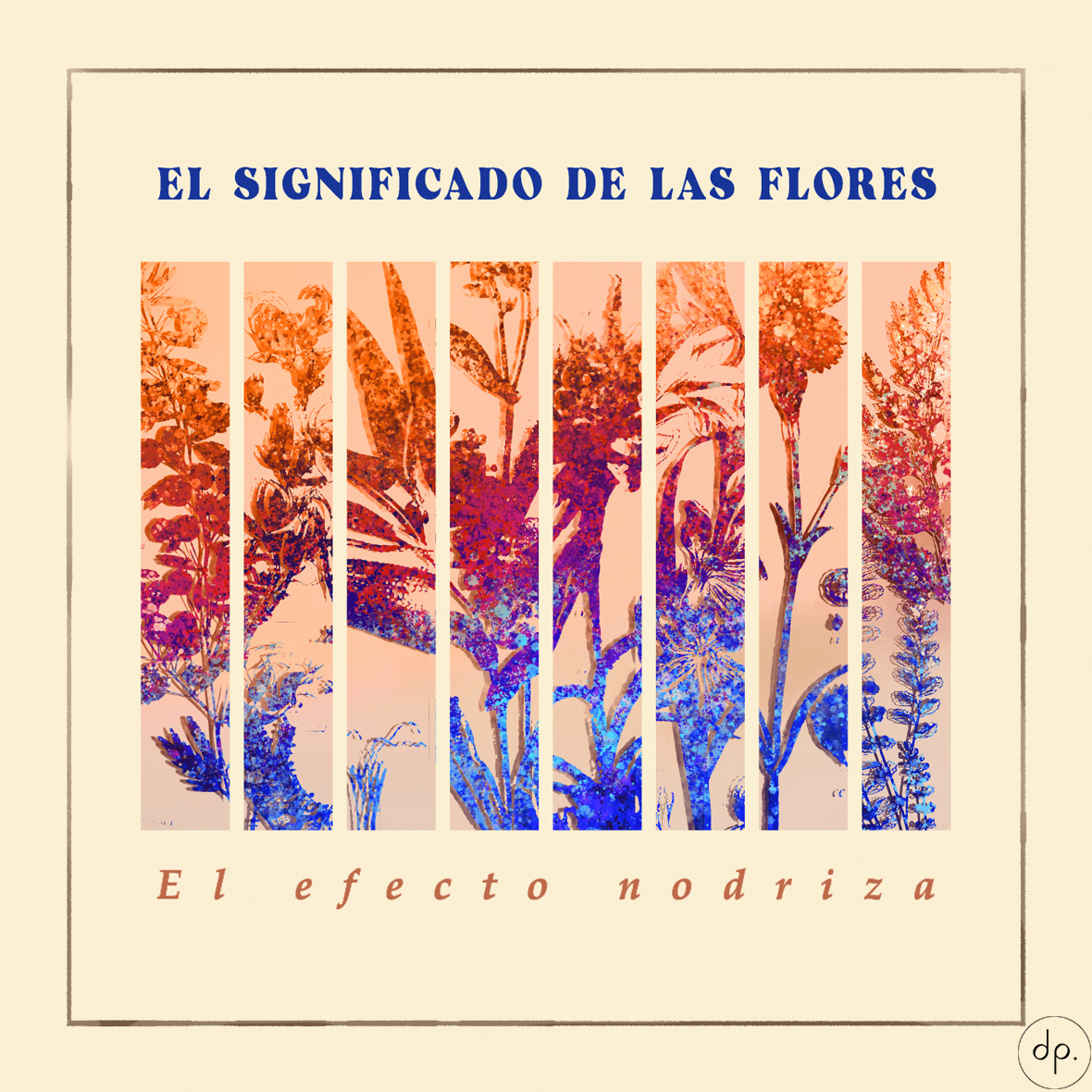 El Significado De Las Flores - El Efecto Nodriza