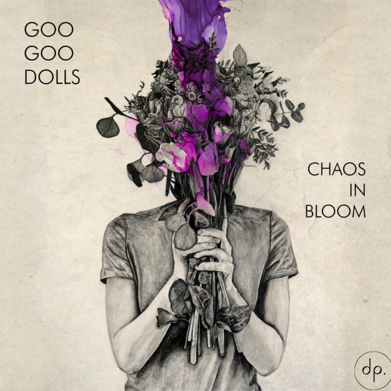 Goo Goo Dolls - Chaos In Bloom