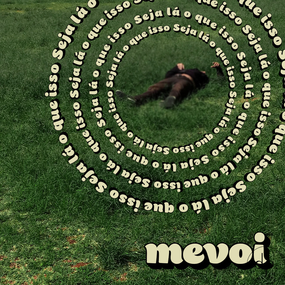 mevoi - Seja Lá O Que Isso Seja