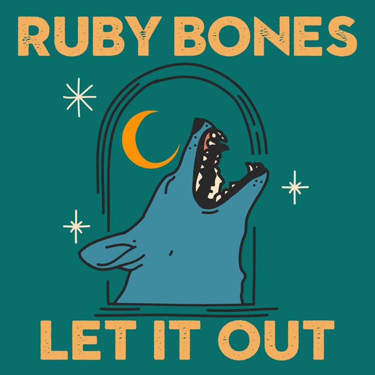 Ruby Bones - Let It Out