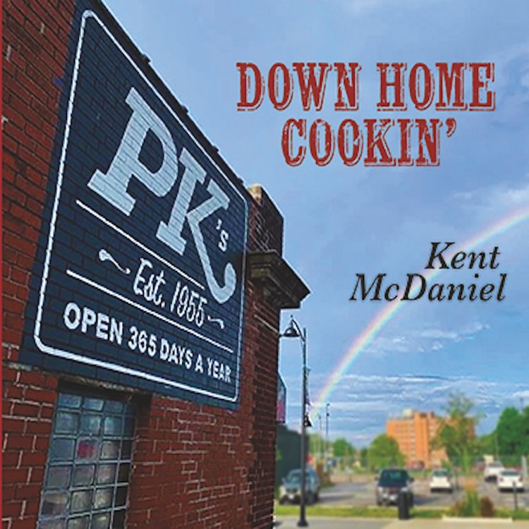 Kent McDaniel - Down Home Cookin’