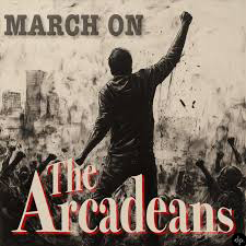 The Arcadeans - March On