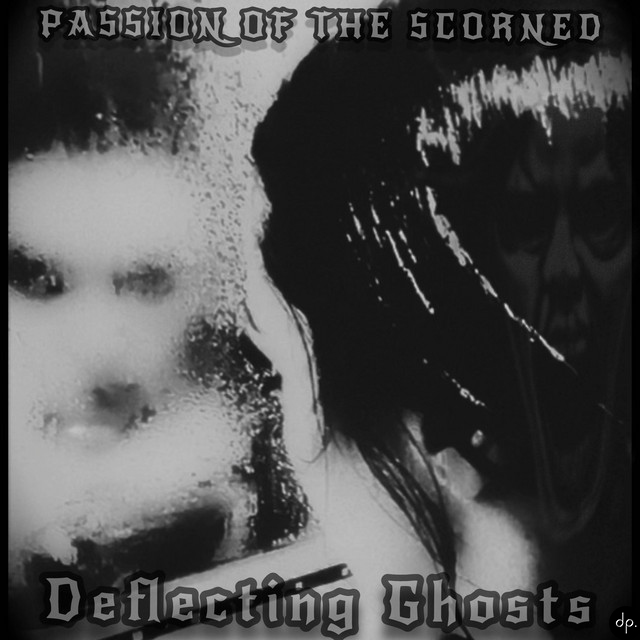 Deflecting Ghosts - Passion Of The Scorned