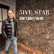 5ive Star - Don’t Wait For Me