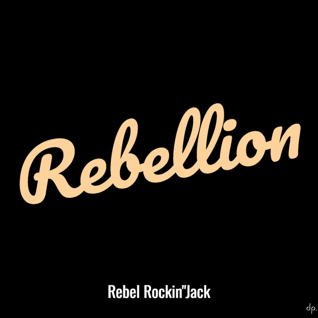 Rebel Rockin’ Jack - Rebellion