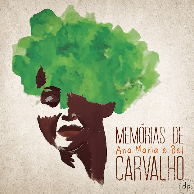 Ana Maria e Bel - Memórias De Carvalho