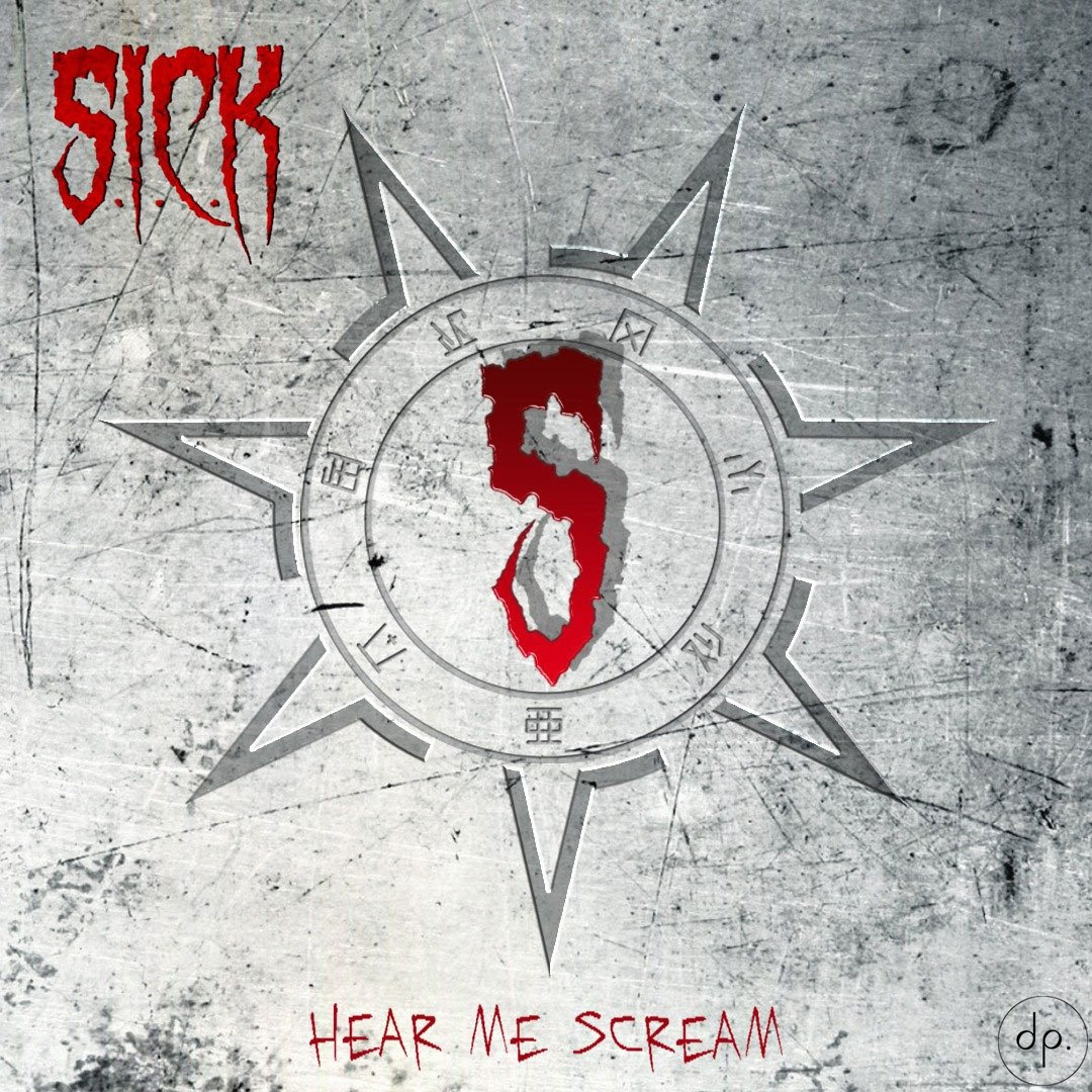 SICK - Hear Me Scream