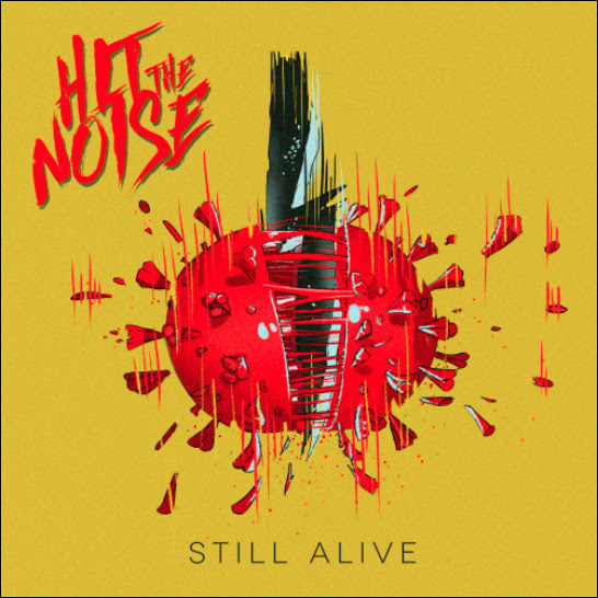 Hit The Noise - Still Alive